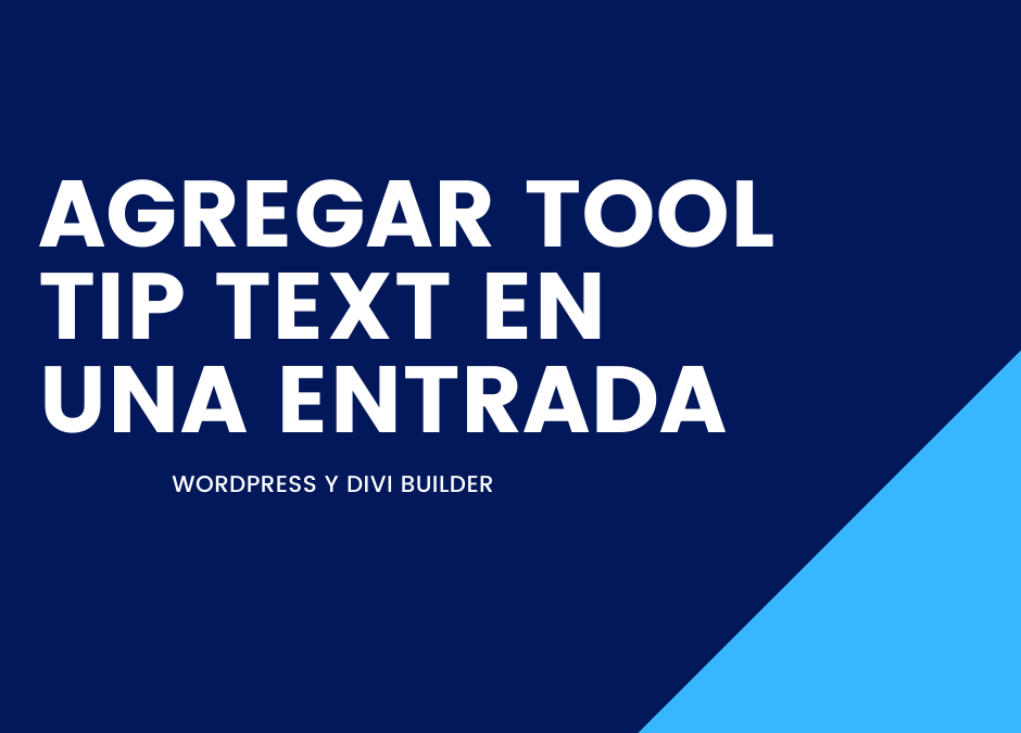 ¿CÓMO AGREGAR TOOL TIP TEXT EN UNA ENTRADA DE WORDPRESS Y DIVI BUILDER?